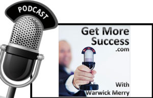 Get More Success with Warwick Merry